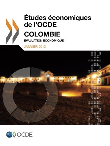 Etudes économiques de l'OCDE : Colombie, 2013 : évaluation économique