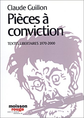 Pièces à conviction : textes libertaires 1970-2000