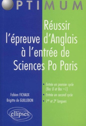 Réussir l'épreuve d'anglais à l'entrée de Sciences-Po Paris : entrée en 1er cycle (bac 0 et bac +1),