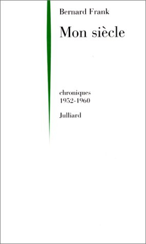 Mon siècle : chroniques 1952-1960