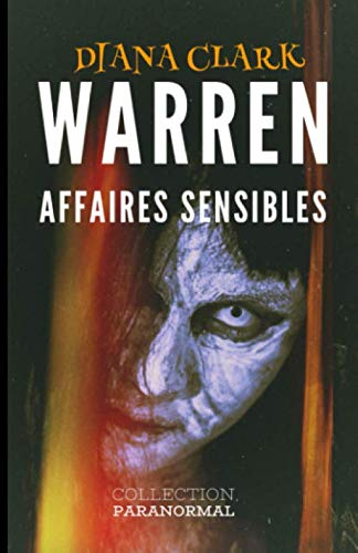 WARREN - Affaires sensibles: Poltergeist, exorcisme, poupée Annabelle, du réel au paranormal