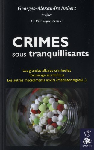 Crimes sous tranquillisants : les grandes affaires criminelles, l'éclairage scientifique