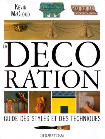 La Décoration : guide des styles et des techniques