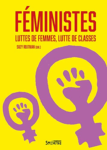 Féministes ! : luttes de femmes, lutte de classes