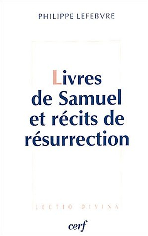 Livres de Samuel et récits de résurrection : le Messie ressuscité selon les Ecritures