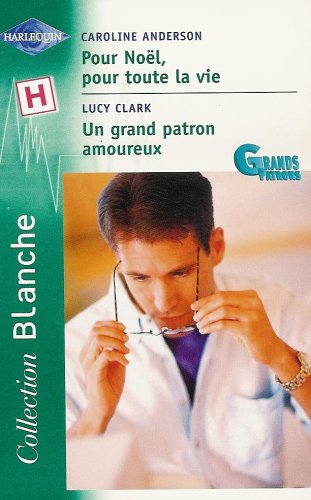 Pour Noël, pour toute la vie. Un grand patron amoureux : grands patrons