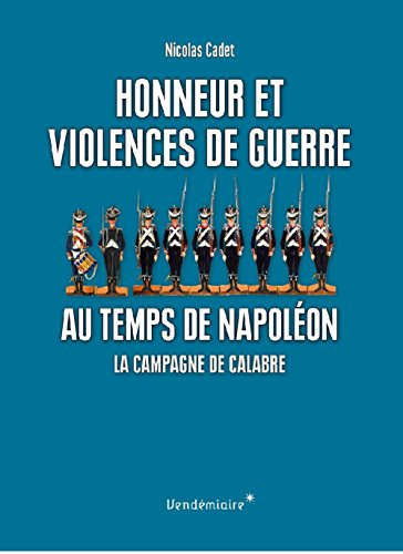 Honneur et violences de guerre au temps de Napoléon : la campagne de Calabre