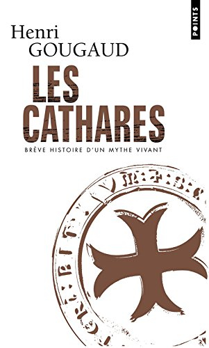 Les cathares : brève histoire d'un mythe vivant