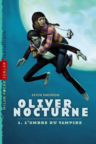 Oliver Nocturne. Vol. 1. L'ombre du vampire