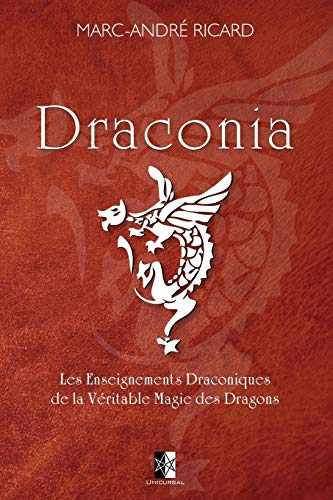 Draconia: Les Enseignements Draconiques de la Véritable Magie des Dragons