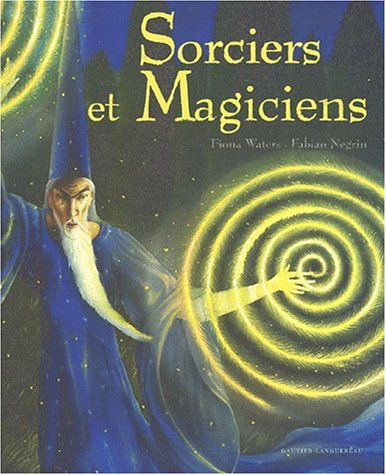 Sorciers et magiciens : contes enchantés du monde entier