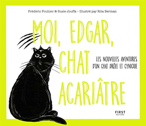 Moi, Edgar, chat acariâtre. Vol. 2. Les nouvelles aventures d'un chat drôle et cynique