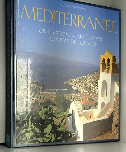 Méditerranée : civilisations et art de vivre aux pays de l'olivier