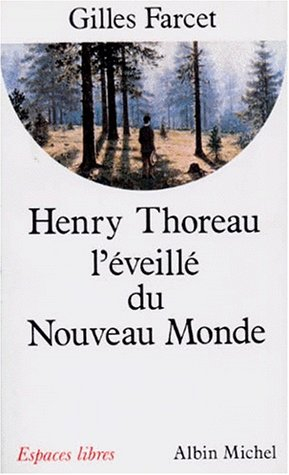 Henry Thoreau, l'éveillé du Nouveau monde