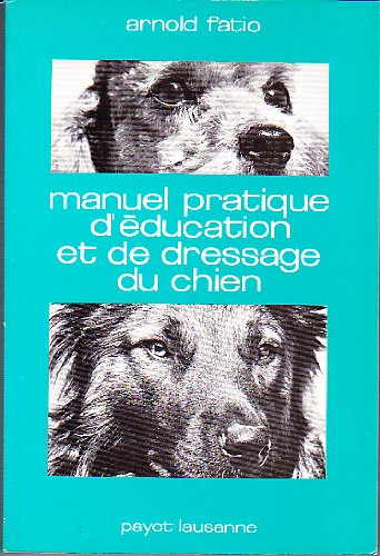 manuel pratique d'education et de dressage d chien