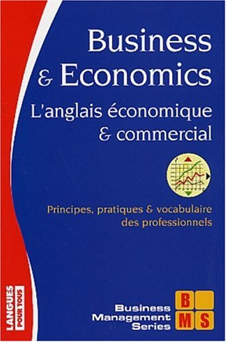 Business and economics : l'anglais économique et commercial en 60 dossiers. English for business and