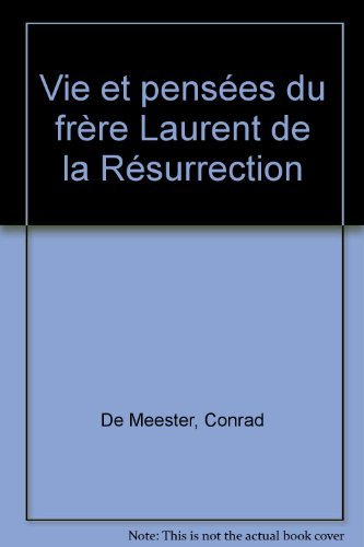 Vie et pensées du frère Laurent de la Résurrection