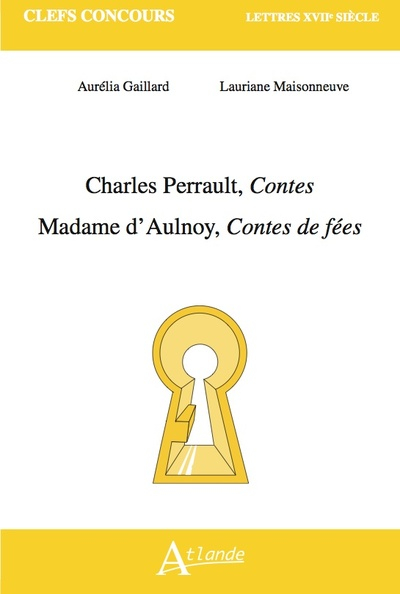 Charles Perrault, Contes ; Madame d'Aulnoy, Contes de fées