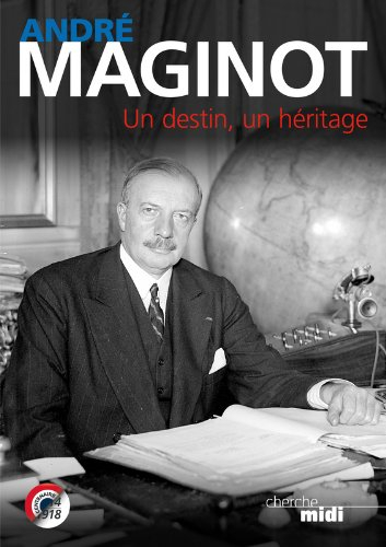 André Maginot : un destin, un héritage