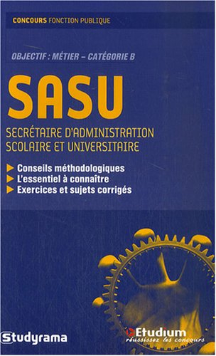 SASU, secrétaire d'administration scolaire et universitaire : objectif : métier catégorie B