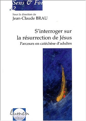 S'interroger sur la résurrection de Jésus : parcours en catéchèse d'adultes