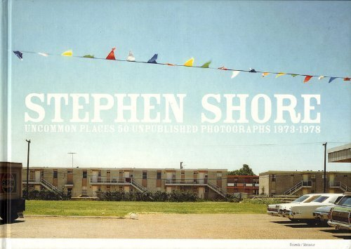 Stephen Shore: Uncommon Places - 50 Unpublished Photographs 1973-1978
