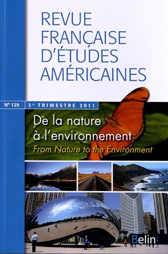 Revue française d'études américaines, n° 129. De la nature à l'environnement. From nature to the env