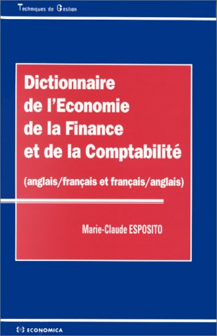 Dictionnaire de l'économie, de la finance et de la comptabilité : anglais-français et français-angla