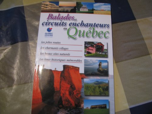 Balades et circuits enchanteurs au Québec (Québec Loisirs)