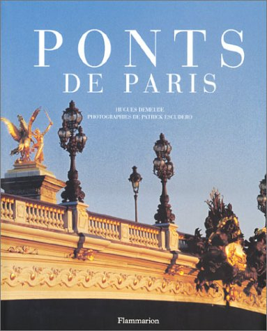 Ponts de Paris - Hugues Demeude, Patrick Escudero