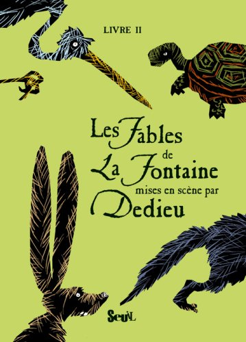 Les fables de La Fontaine mises en scène par Dedieu. Vol. 2