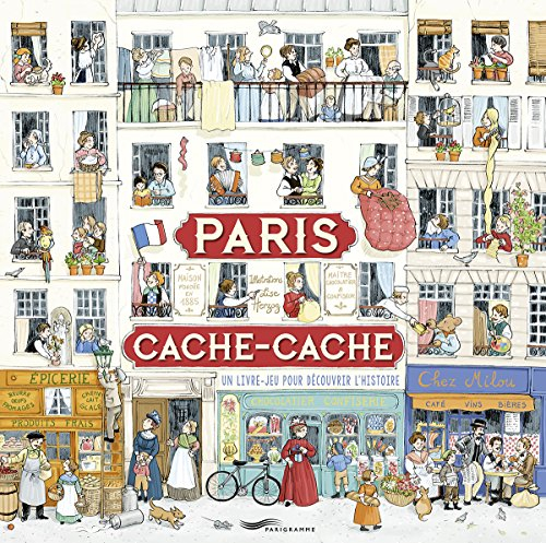 Paris cache cache : un livre-jeu pour découvrir l'histoire
