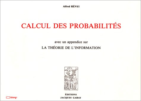 Calcul des probabilités : avec un appendice sur la théorie de l'information