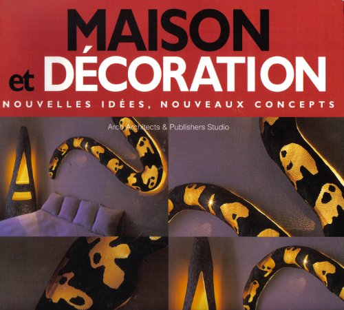 Maison et décoration : nouvelles idées, nouveaux concepts