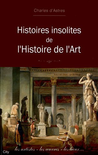 Histoires insolites de l'histoire de l'art