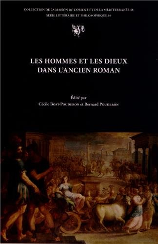 Les hommes et les dieux dans l'ancien roman : actes du colloque de Tours, 22-24 octobre 2009