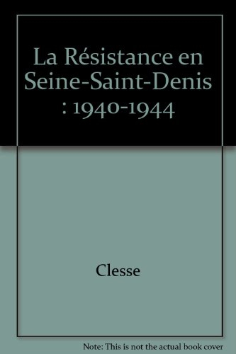 La Résistance en Seine-Saint-Denis, 1940-1944