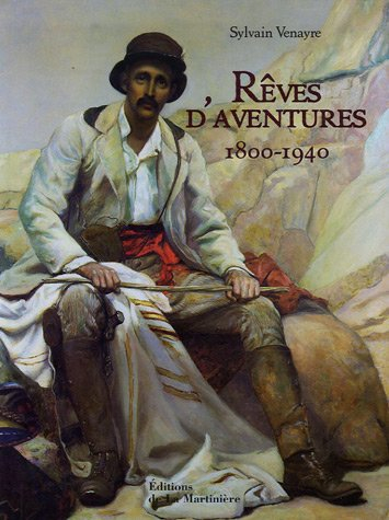 Rêves d'aventures : 1800-1940