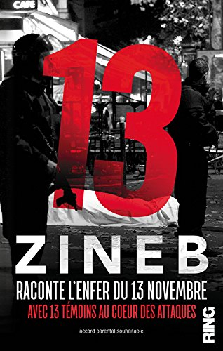 13 - zineb raconte l'enfer du 13 novembre avec 13 témoins au coeur des attaques