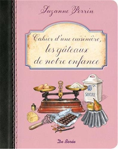 Cahier d'une cuisinière : les gâteaux de notre enfance
