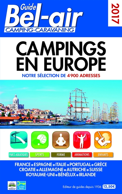 Guide Bel-air, camping-caravaning 2017 : campings en Europe : notre sélection de 4.900 adresses