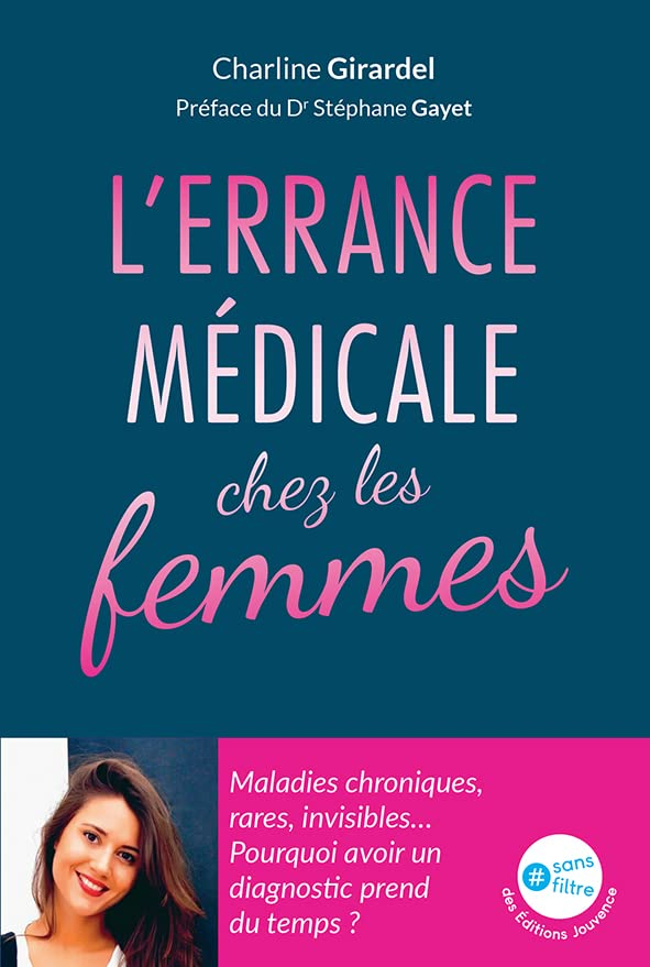 L'errance médicale chez les femmes : maladies chroniques, rares, invisibles... : pourquoi poser un d