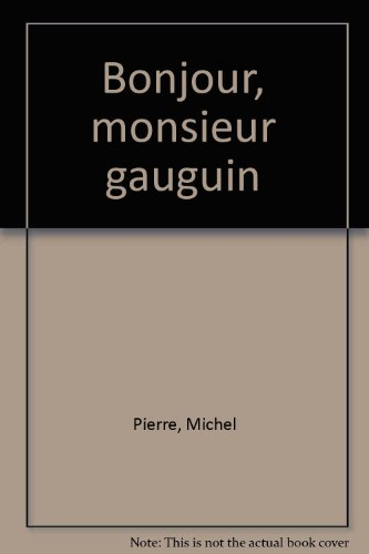 Bonjour monsieur Gauguin