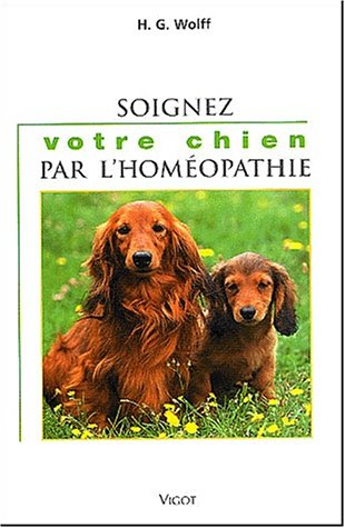 Soignez votre chien par l'homéopathie : manuel de praticien