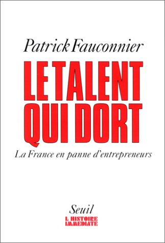 Le talent qui dort : la France en panne d'entrepreneurs