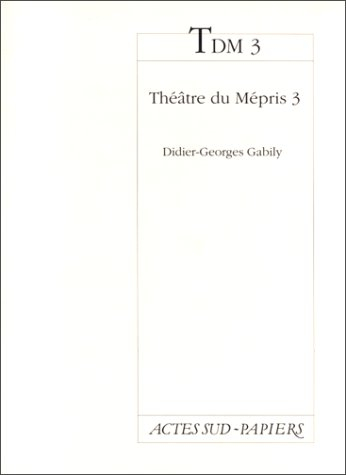 TDM3 : théâtre du mépris 3