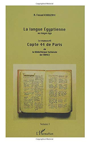 La langue égyptienne au moyen âge : le manuscrit copte 44 de Paris de la Bibliothèque Nationale de F