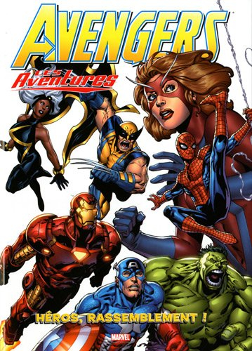 Avengers : les aventures. Vol. 1. Héros, rassemblement !