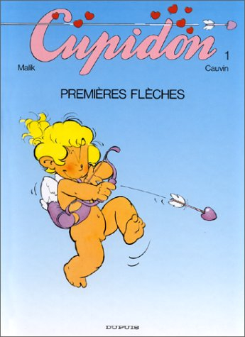 Cupidon. Vol. 1. Premières flèches