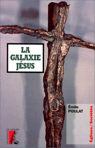 La Galaxie Jésus : un Evangile et des Eglises : deux millénaires d'expansion chrétienne